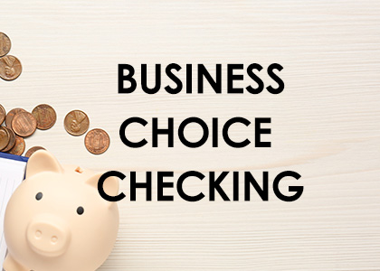 Business Choice Checking