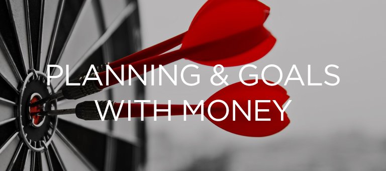 Planning and Goals with Money